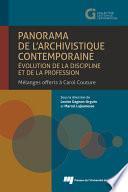 Panorama de l'archivistique contemporaine: évolution de la discipline et de la profession