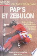 Pap's et Zébulon ou Les aventures extraordinaires d'un alpiniste de 12 ans