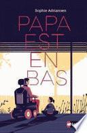 Papa est en bas