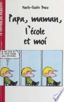 Papa, maman l'école et moi