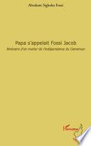 Papa s'appelait Fossi Jacob