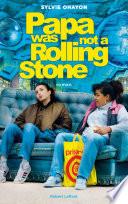 Papa was not a Rolling Stone