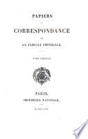 Papiers et correspondance de la Famille impériale