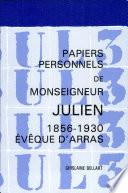 Papiers personnels de Monseigneur Julien 1856-1930 évêque d'Arras