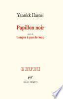 Papillon noir suivi de Longer à pas de loup