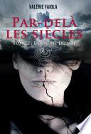 Par-delà les siècles - Tome 2 : L'origine du mal