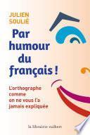 Par humour du français !