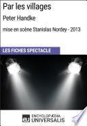 Par les villages (Peter Handke - mise en scène Stanislas Nordey - 2013)