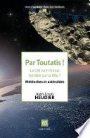 Par Toutatis ! Le ciel va-t-il nous tomber sur la tête ?