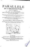 Parallele de l'architecture antique et de la moderne avec un recueil des dix principaux auteurs, qui ont ecrit des cinq ordres etc. Planches originales augmentees de dix autres
