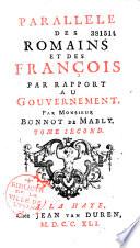 Parallèle des Romains et des François par rapport au Gouvernment par Monsieur Bonnot de Mably...