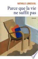Parce que la vie ne suffit pas