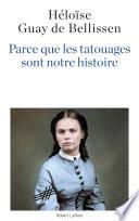 Parce que les tatouages sont notre histoire