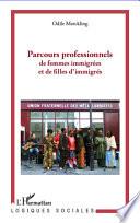Parcours professionnels de femmes immigrées et de filles d'immigrés