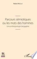 Parcours sémiotiques ou les mots des hommes