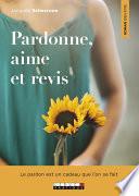 Pardonne, aime et revis