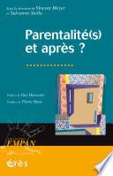 Parentalité(s) et après ?