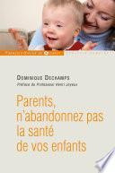 Parents, n'abandonnez pas la santé de votre enfant