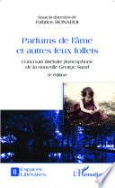 Parfums de l'âme et autres feux follets