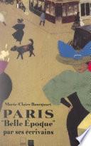 Paris Belle Époque par ses écrivains