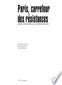 Paris, carrefour des résistances