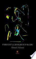 Paris est la banlieue d'Alger