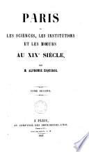 Paris ou Les sciences, les institutions et les moeurs au XIXe siècle