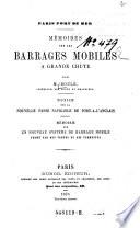 Paris port de mer. Memoires sur les barrages mobiles a grande chute (etc.)