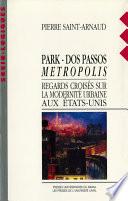 Park - Dos Passos - Métropolis