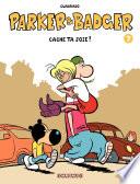 Parker & Badger - tome 7 - Cache ta Joie