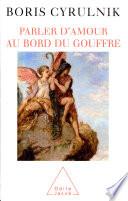 Parler d’amour au bord du gouffre