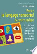 Parler le langage sensoriel de votre enfant