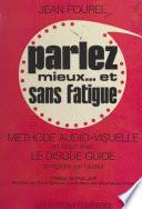 Parlez mieux et sans fatigue !
