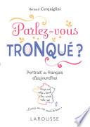 Parlez-vous tronqué ?