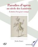 Parodies d’opéra au siècle des Lumières