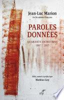 Paroles données - Quarante entretiens 1987-2017