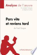 Pars vite et reviens tard de Fred Vargas (Analyse de l'oeuvre)