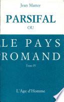 Parsifal, ou, Le pays romand