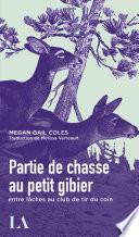 Partie de chasse au petit gibier entre lâches au club de tir du coin