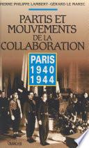 Partis et mouvements de la collaboration : Paris 1940-1944