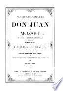 Partition complète du Don Juan ... transcrite pour piano solo par Georges Bizet. Partition soigneusement revue, doigtée avec les indications d'orchestre et de chant