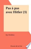 Pas à pas avec Hitler (3)