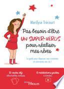 Pas besoin d'être un super héros pour réaliser mes rêves