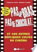 Pas de bras, pas de chocolat, et 400 autres répliques cultes du cinéma