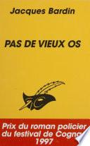 Pas de vieux os