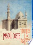 Pascal Coste, toutes les Egypte