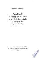 Pascal Paoli Et L'image de la Corse Au Dix-huitùme Siècle