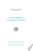 Pascal Quignard ou le fonds du monde