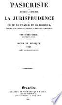 Pasicrisie ou recueil général de la jurisprudence des Cours de France et de Belgique
