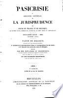 Pasicrisie ou recueil général de la jurisprudence des Cours de France et de Belgique